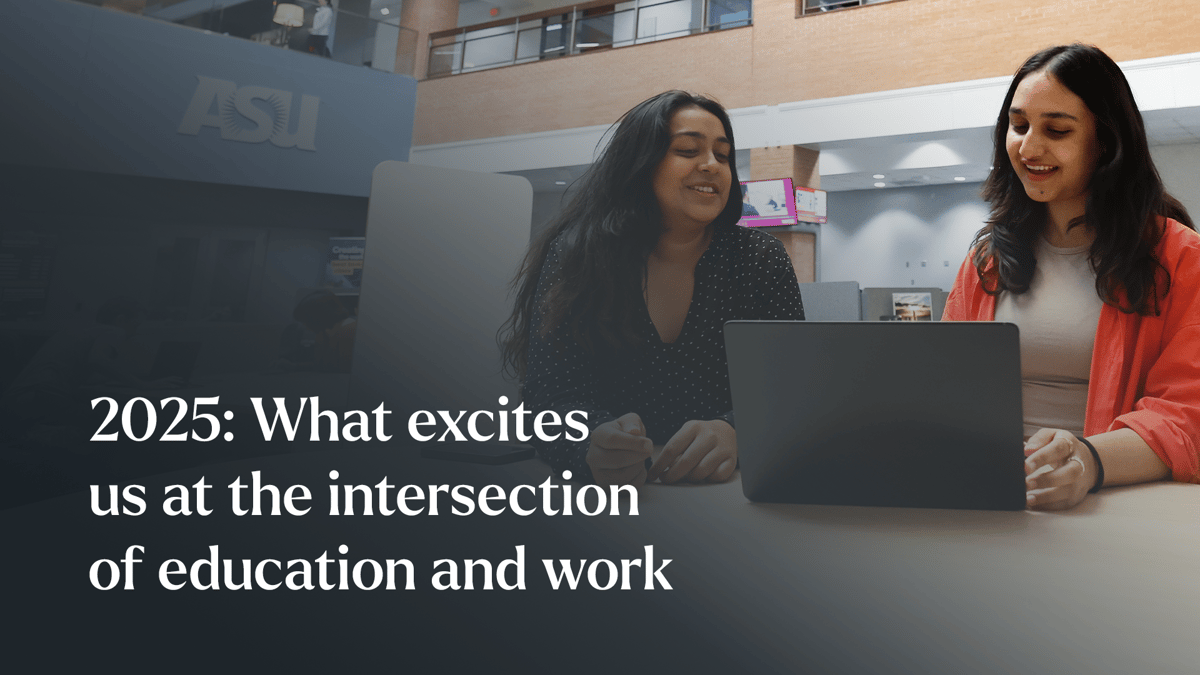 In white, text says 2025: What excites us at the intersection of education and work. There are two students to the right looking at a laptop computer and they are conversing. 
